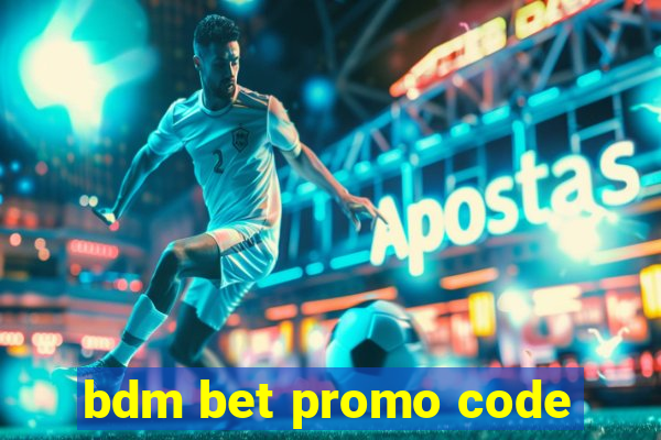 bdm bet promo code