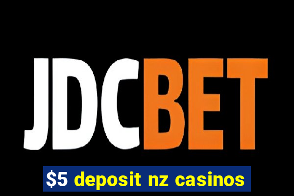 $5 deposit nz casinos