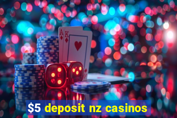 $5 deposit nz casinos