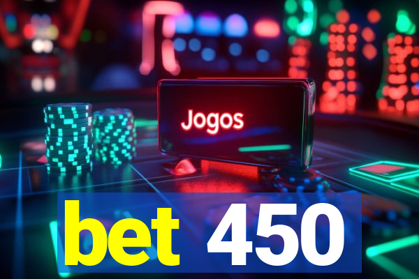 bet 450