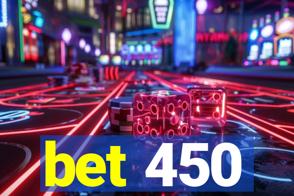 bet 450