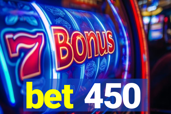 bet 450