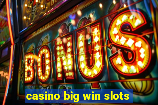 casino big win slots