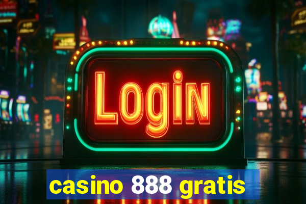 casino 888 gratis