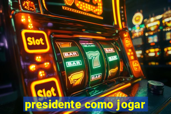 presidente como jogar