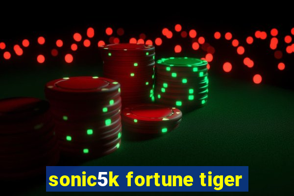 sonic5k fortune tiger