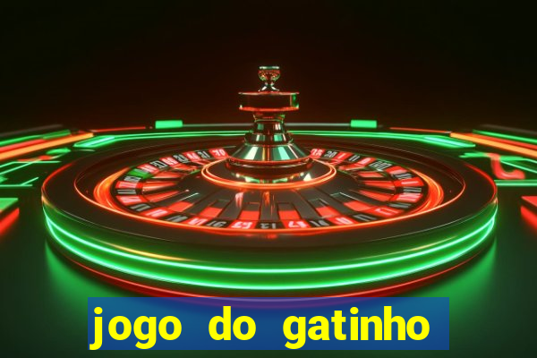 jogo do gatinho para ganhar dinheiro