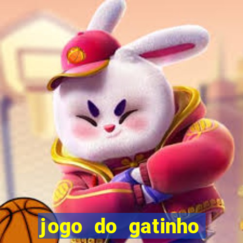 jogo do gatinho para ganhar dinheiro