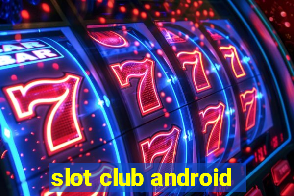 slot club android