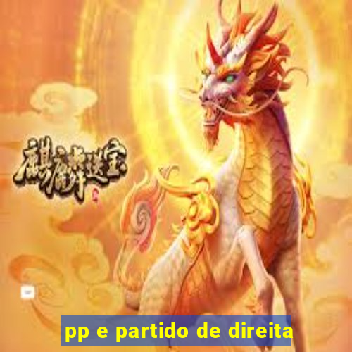 pp e partido de direita