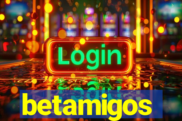 betamigos