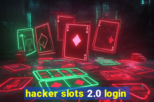 hacker slots 2.0 login