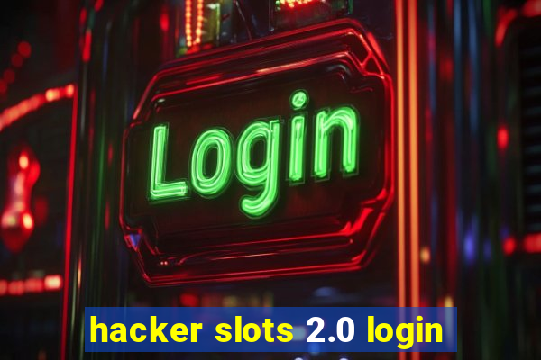 hacker slots 2.0 login