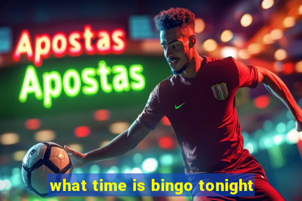 what time is bingo tonight