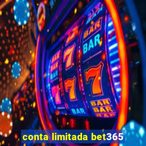 conta limitada bet365