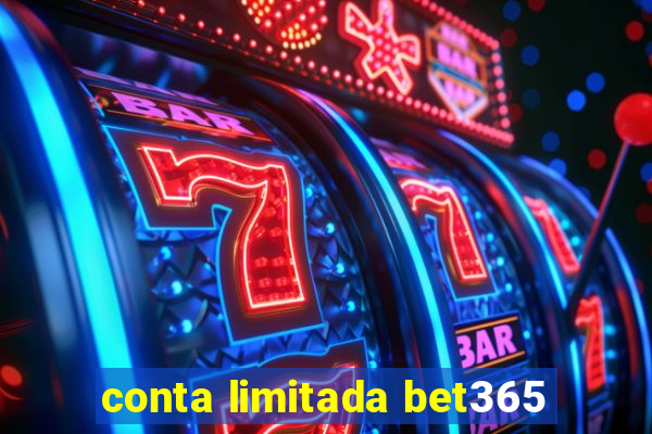 conta limitada bet365