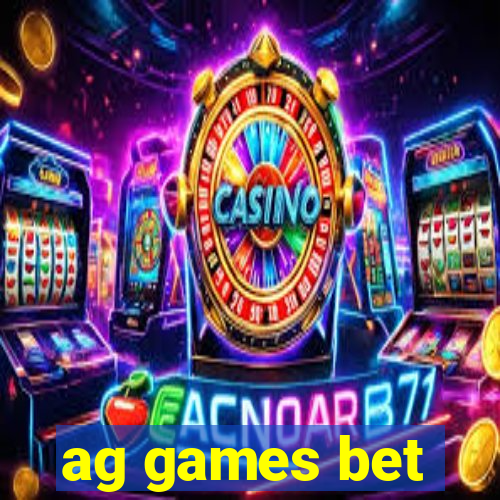 ag games bet