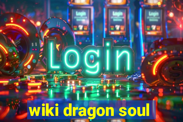 wiki dragon soul