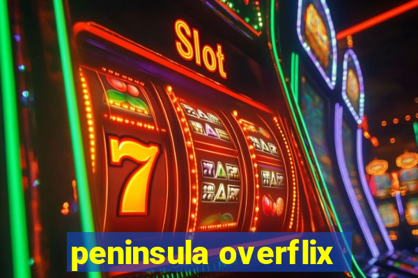 peninsula overflix