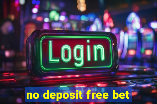 no deposit free bet