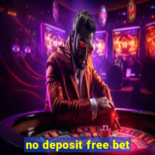 no deposit free bet