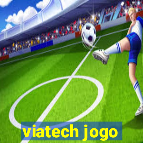 viatech jogo