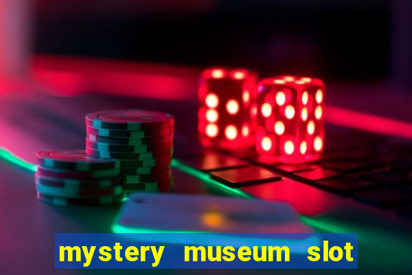 mystery museum slot free play