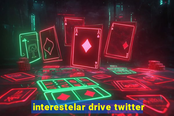 interestelar drive twitter