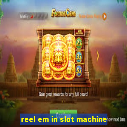 reel em in slot machine