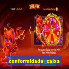 conformidade caixa quanto tempo demora