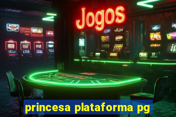 princesa plataforma pg