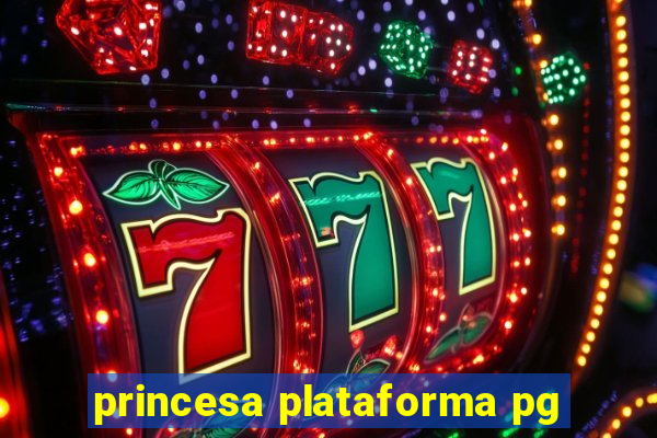 princesa plataforma pg