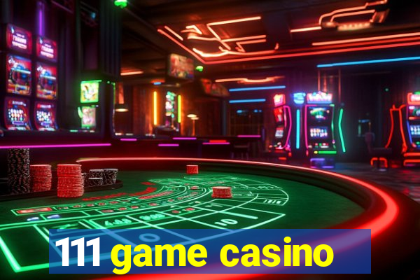 111 game casino