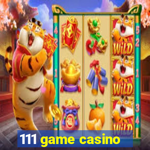 111 game casino