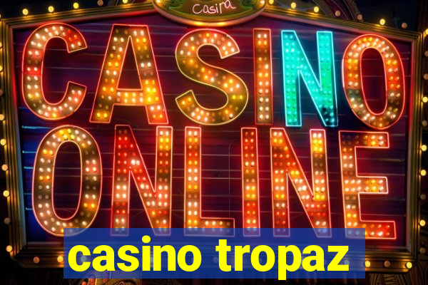 casino tropaz