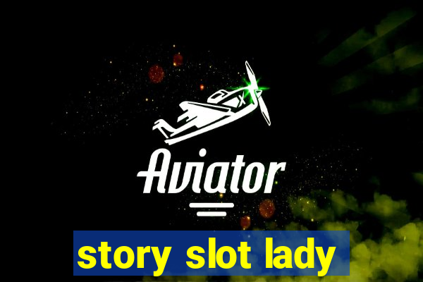 story slot lady