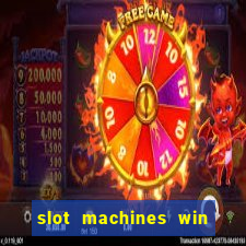 slot machines win real money cash app