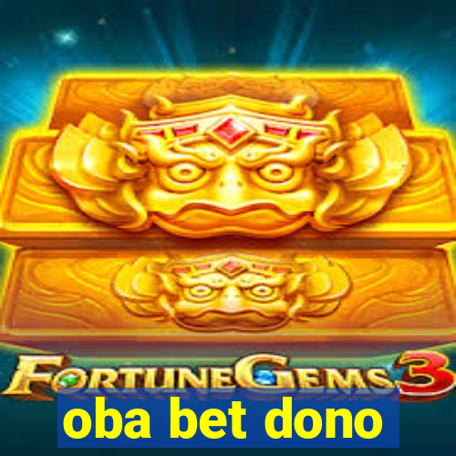 oba bet dono