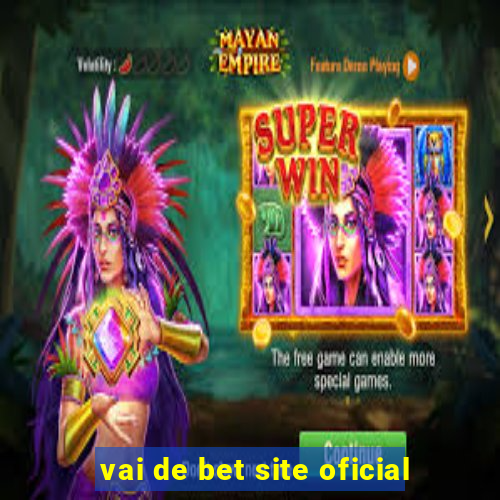 vai de bet site oficial