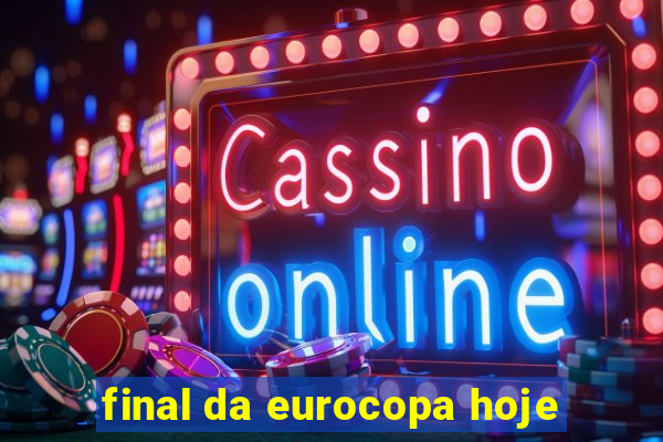 final da eurocopa hoje