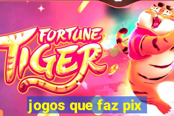 jogos que faz pix