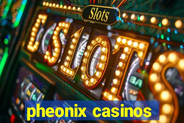 pheonix casinos