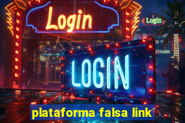 plataforma falsa link