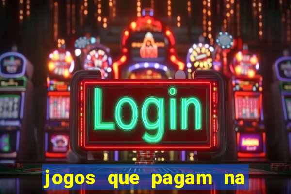 jogos que pagam na hora sem precisar depositar