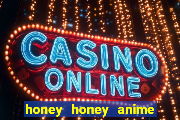 honey honey anime onde assistir