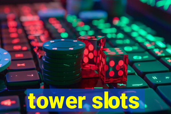 tower slots