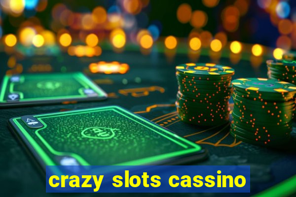 crazy slots cassino