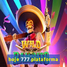 hoje 777 plataforma