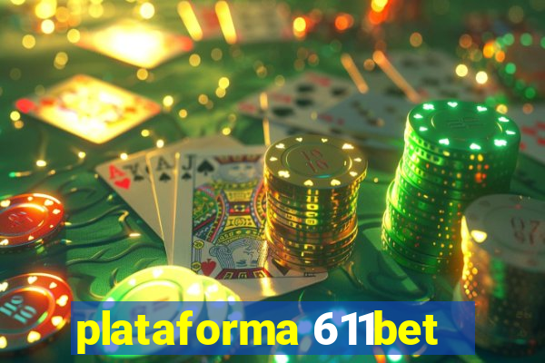 plataforma 611bet