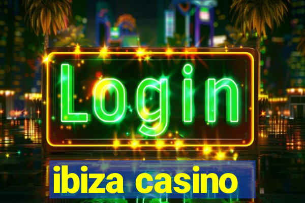 ibiza casino